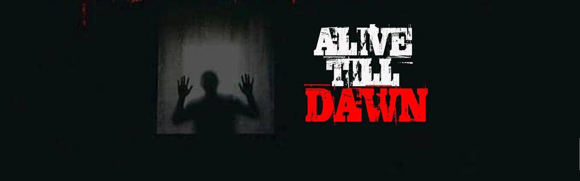 ALIVE TILL DAWN