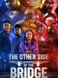 THE OTHER SIDE OF THE BRIDGE